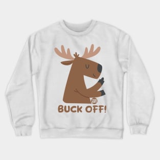 buck off Crewneck Sweatshirt